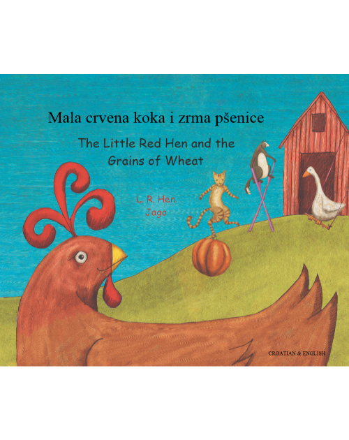 Little Red Hen and the Grains of Wheat- Bilingual Folktale in Spanish, Arabic, German, Farsi, French, German, Greek, Hindi, Korean, Russian, Swahili, and many more languages. Inspiring story for diverse classrooms.