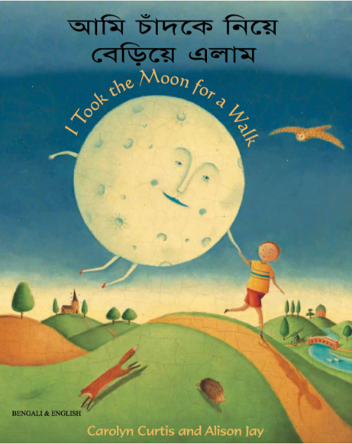 I Took the Moon for a Walk - Bilingual children's book available in Albanian, Arabic, Chinese (Cantonese and Mandarin),Czech, French, Haitian Creole, Panjabi, Somali, Spanish, Urdu, and many other languages.  Inspiring story for diverse classrooms.