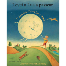 I Took the Moon for a Walk (Bilingual Children's Book) - Portuguese-English