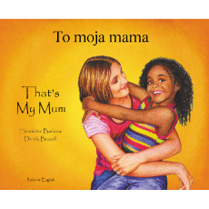 That's My Mum - Children's Book about Diversity in Spanish, Albanian, Arabic, French, Gujarati, Italian, Polish, Portuguese, and many more languages. Multicultural Books supports Culturally Responsive Teacing.