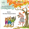 RAAG, the Red Striped Zebra in  Arabic, Chinese, Spanish, Malayalam, Ukrainian, Dari and more.  Learn about managing overwhelming emotions in this charmingly illustrated story about friendship.