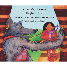 Not Again, Red Riding Hood! - Bilingual children's book in Bengali, Chinese, French, Hindi, Portuguese, Spanish, Tamil, and many other languages.  Bilingual teaching resource for diverse classrooms.