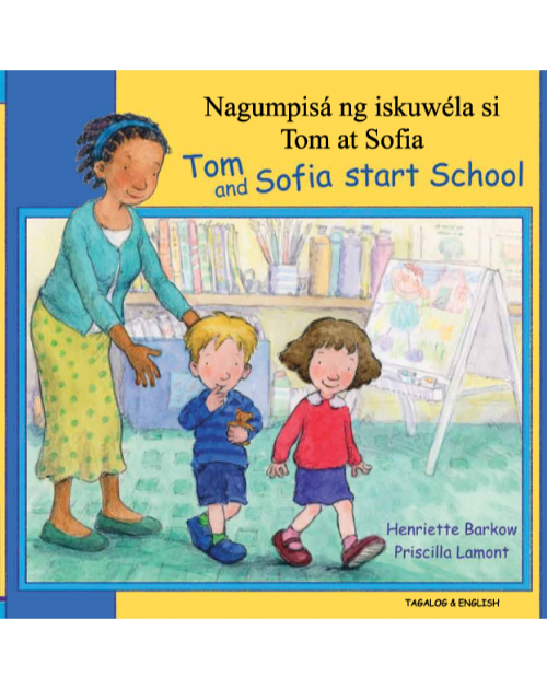 Tom and Sofia Start School - Bilingual children's book in Arabic, Bengali, Farsi, German, Japanese, Polish, Spanish, Urdu, and many other foreign languages.  Great children's books for the first day of school!