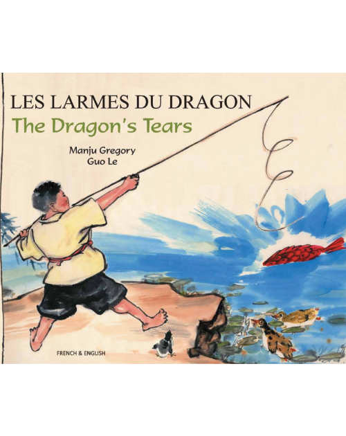 The Dragon's Tears - Bilingual folktale from around the world in Arabic, French, Portuguese, Somali, Spanish, Tamil, Turkish, and more. Culturally diverse children's books support culturally responsive teaching.