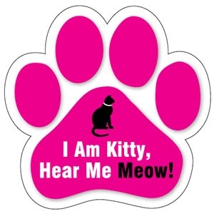 I am Kitty Hear Me Meow Paw Magnet for Car or Fridge