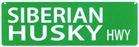 Siberian Husky Street Sign "Siberian Husky Hwy"