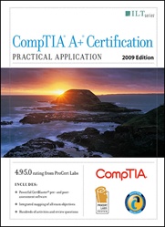 CompTIA A+ Certification: Practical Application, 2009 Edition + CertBlaster, Student Manual