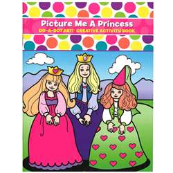 Picture Me A Princess Activity Book By Do-A-Dot Art