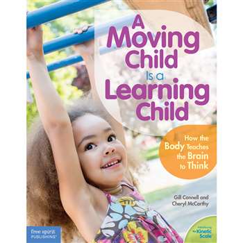 A Moving Child Is A Learning Child, FRE9781575424354