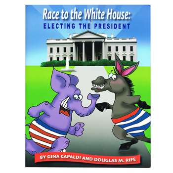 Race To The White House Electing The President, GP-9780931993008