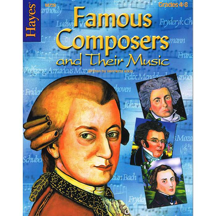 Famous Composers And Their Music By Hayes School Publishing