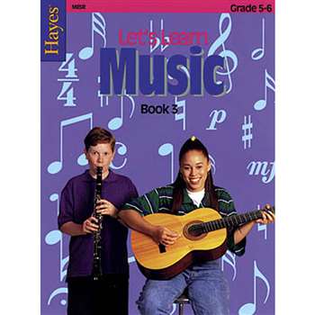 Lets Learn Music Book 3 Upper By Hayes School Publishing