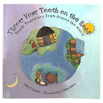 Throw Your Tooth On The Roof Tooth Traditions Around The World By Houghton Mifflin