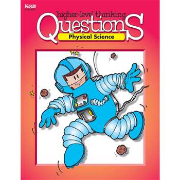 Physical Science Higher Level Thinking Questions By Kagan Publishing