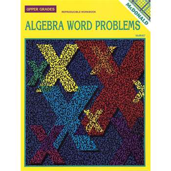 Algebra Word Problems Gr 6-9 By Mcdonald Publishing