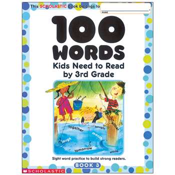 100 Words Kids Need To Read By 3Rd Grade, SC-0439399319