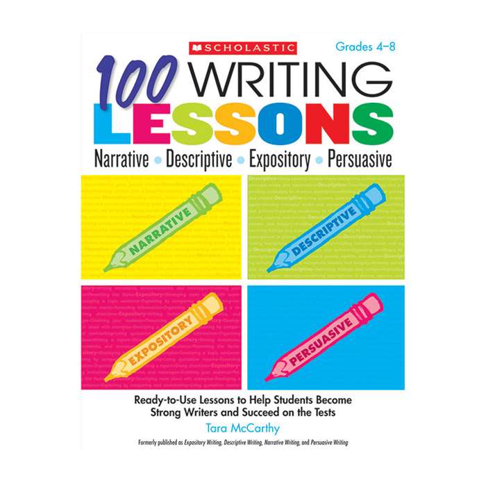 100 Writing Lessons Narrative Descriptive Expository Persuasive By Scholastic Books Trade