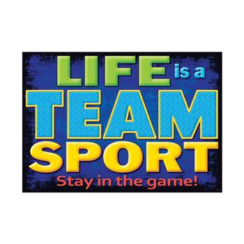 Life Is A Team Sport Poster By Trend Enterprises