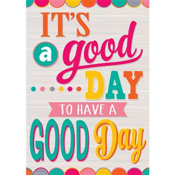 Have A Good Day Positive Poster, TCR7416