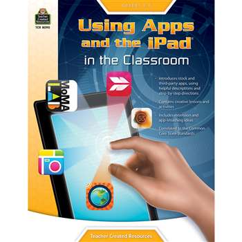 Gr 3-6 Using Apps And The Ipad &quot; The Classroom, TCR8090