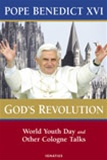 God's Revolution: World Youth Day and Other Cologne Talks