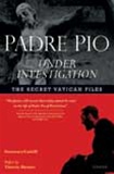 Padre Pio: Under Investigation