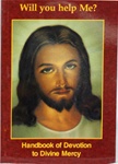 Will You Help Me?  Handbook of Devotion to Divine Mercy