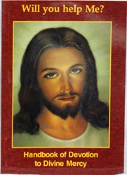 Will You Help Me?  Handbook of Devotion to Divine Mercy