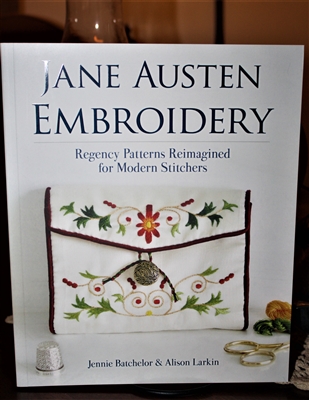 Jane Austen Embroidery: Regency Patterns Reimagined for Modern Stitchers