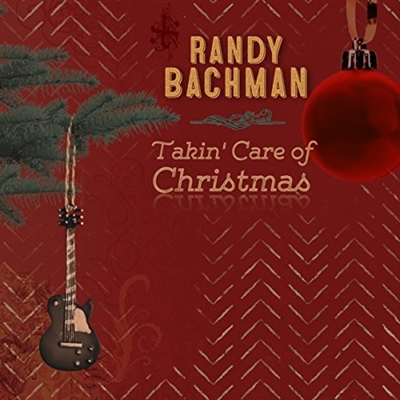 Randy Bachman-Takin Care of Christmas