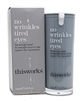 this works* NO WRINKLES Tired Eyes Serum  .5 fl oz