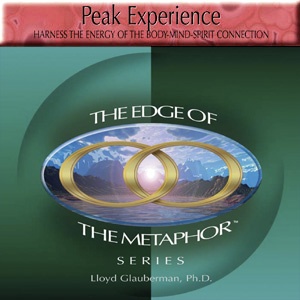 Peak Experience: Harness the Energy of the Body-Mind-Spirit Connection (CD)