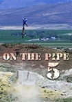 On The Pipe 5