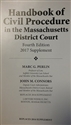 Handbook of Civil Procedure in the Massachusetts District Court Fourth Edition 2017 Supplement