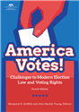 America Votes! Challenges to Modern Election Law and Voting Rights, 4th Edition