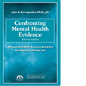 Confronting Mental Health Evidence, A Practical Plan to Examine Reliability and Experts in Family Law, Second Edition