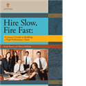 Hire Slow, Fire Fast: A Lawyer's Guide to Building a High Performance Team