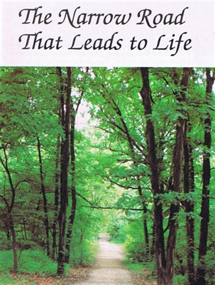 The Narrow Road that Leads to Life