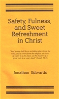 Safety, Fulness, and Sweet Refreshment in Christ