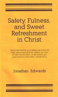 Safety, Fulness, and Sweet Refreshment in Christ