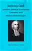 Seeking God: Jonathan Edwardsâ€™ Evangelism Contrasted with Modern Methodologies