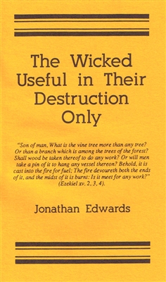 The Wicked Useful in Their Destruction Only