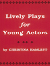 LIVELY PLAYS FOR YOUNG ACTORS