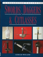 Collectors' Guide to Swords, Daggers and Cutlasses. Weland.