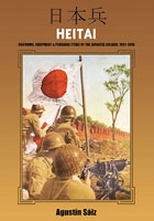 HEITAI: Uniforms, Equipment and Personal Items of the Japanese Soldier, 1931-1945. Saiz
