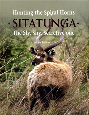 Hunting The Spiral Horns: Sitatunga â€“ The Sly, Shy, Secretive One. Flack.