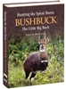 HUNTING THE SPIRAL HORNS - BUSHBUCK.  The Little Big Buck. Flack.