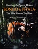 HUNTING THE SPIRAL HORNS - BONGO & NYALA  The Elite African Trophies. Flack.