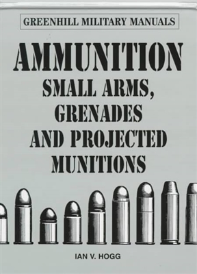 Ammunition. Small Arms, Grenades and Projected Munitions. Hogg