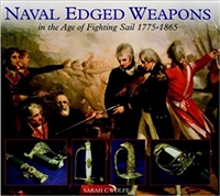 Naval Edged Weapons: In the Age of Fighting Sail 1775-1865. Wolfe.